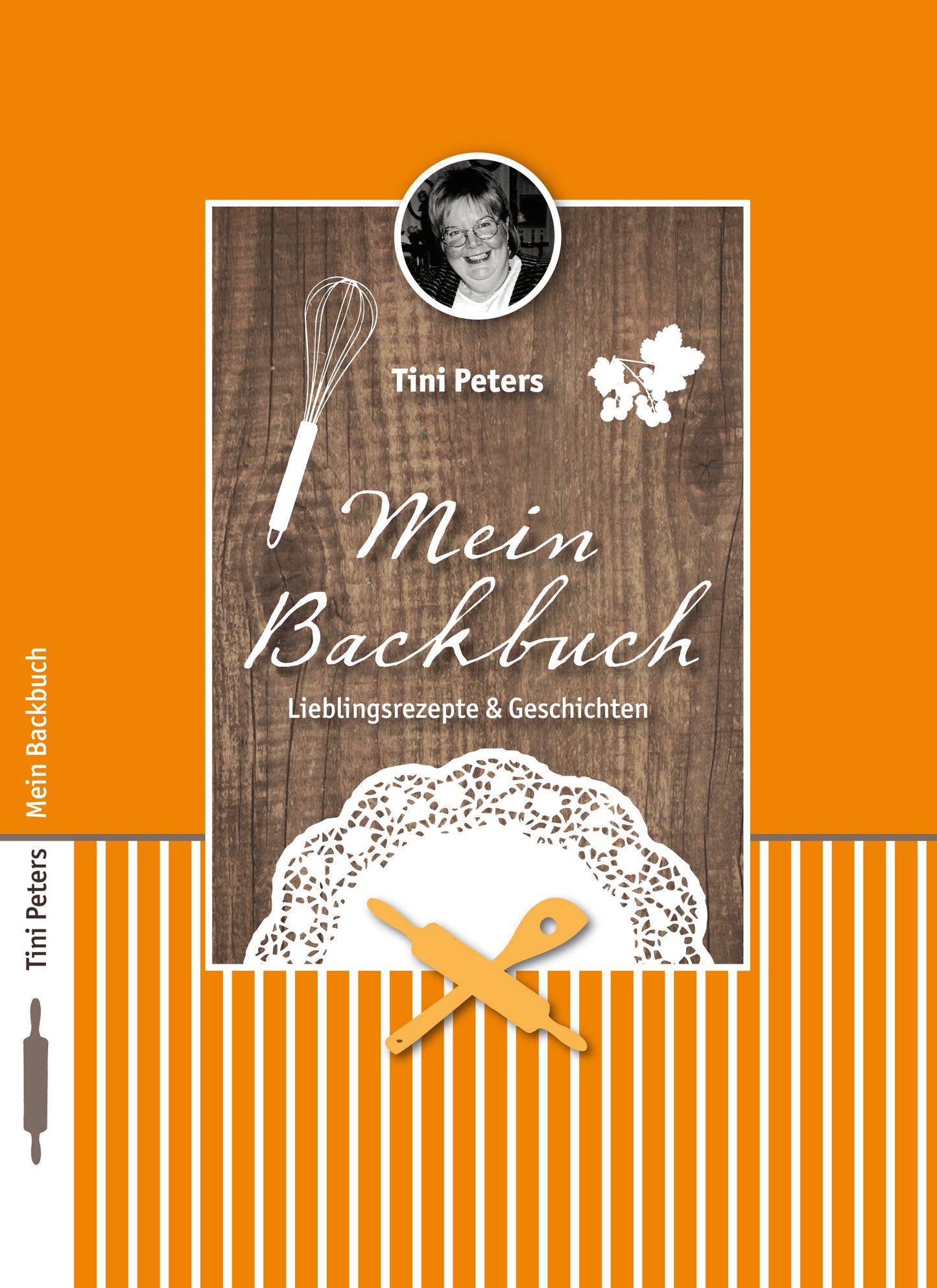 Tini Peters - Mein Backbuch  Lieblingsrezepte und Geschichten